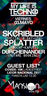 My Life Is Techno presenta: Splatter + Skcribled + Durcheinander 