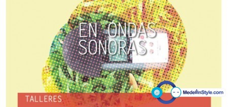 Talleres Gratis: Onda Sonora en Museo de Antioquia