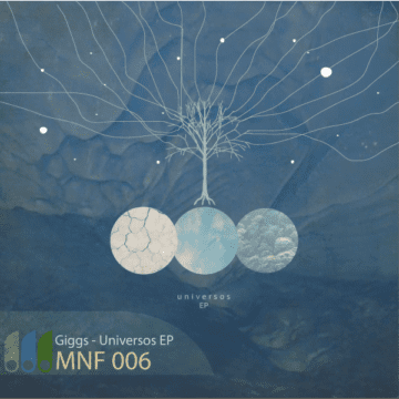 Nuevo Release: [MNF 006] Giggs &#8211; Universos EP