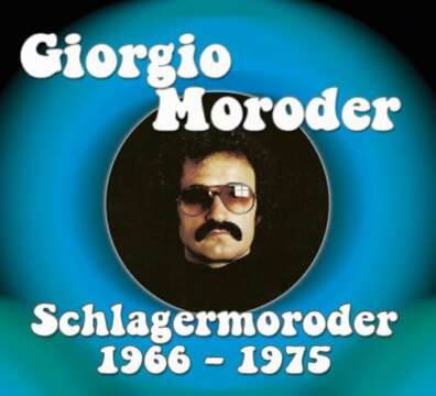 Giorgio Moroder &#8211; Schlagermoroder (Volume 1: 1966-1975) Compilación de material primigenio